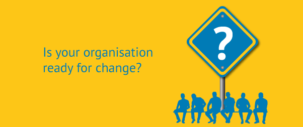 7 Ways to Assess Organisational Change Readiness